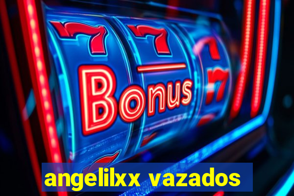 angelilxx vazados